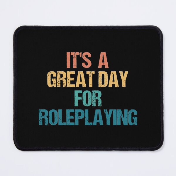 Item preview, It's a Great Day For Roleplaying designed and sold by kindxinn.