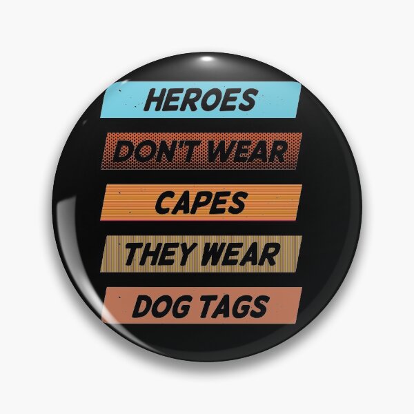 Item preview, Heroes Don't Wear Capes They Wear Dog Tags designed and sold by FridPix.