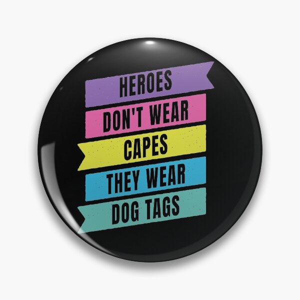 Item preview, Heroes Don't Wear Capes They Wear Dog Tags designed and sold by FridPix.