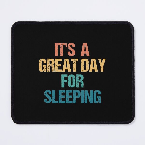 Item preview, It's a Great Day For Sleeping designed and sold by kindxinn.