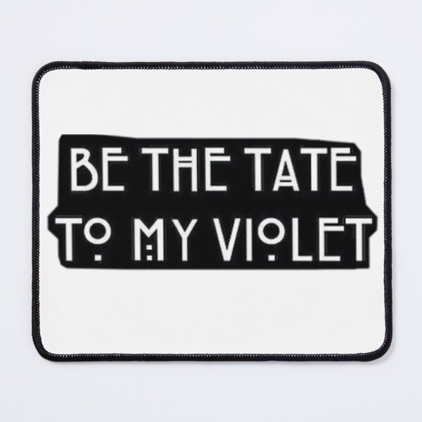 Item preview, Be the tate to my violet designed and sold by lenamacuka.