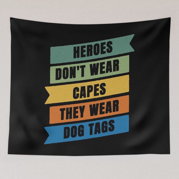 Item preview, Heroes Don't Wear Capes They Wear Dog Tags designed and sold by FridPix.
