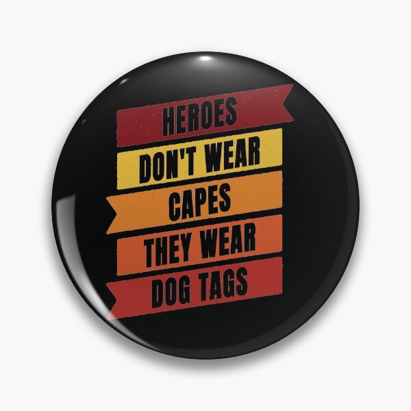 Item preview, Heroes Don't Wear Capes They Wear Dog Tags designed and sold by FridPix.