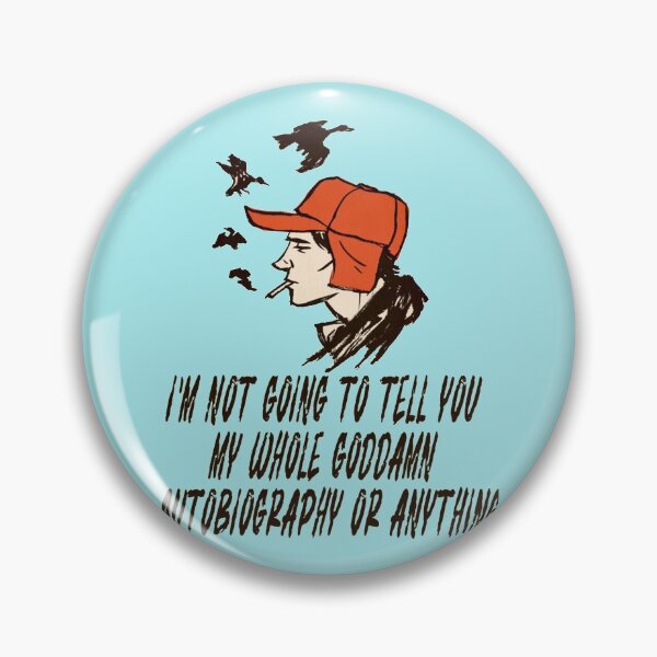 Item preview, Holden Caulfield, Catcher In The Rye, _quot_I_m not going to tell you my whole goddamn autobiog designed and sold by MARTINIFUSION.