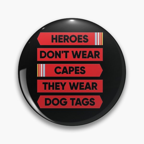 Item preview, Heroes Don't Wear Capes They Wear Dog Tags designed and sold by FridPix.