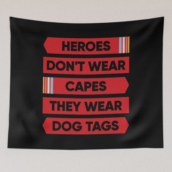 Item preview, Heroes Don't Wear Capes They Wear Dog Tags designed and sold by FridPix.