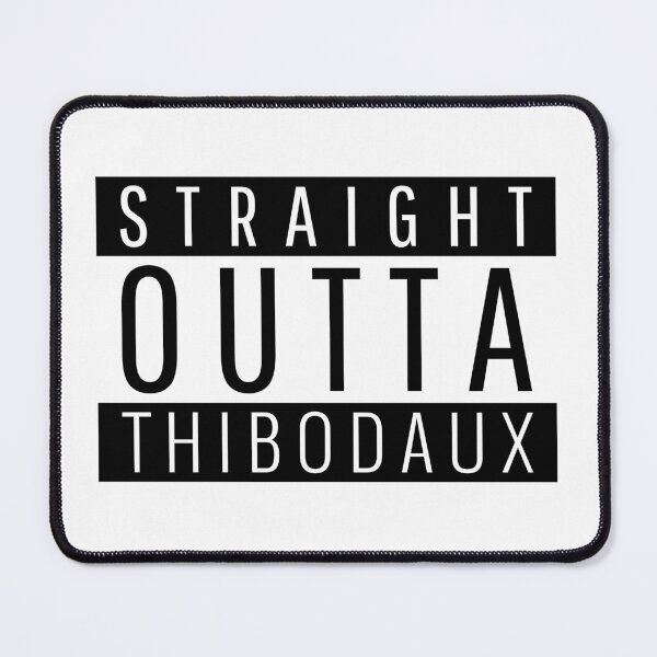 Item preview, Straight Outta Thibodaux Louisiana designed and sold by Teelogic.