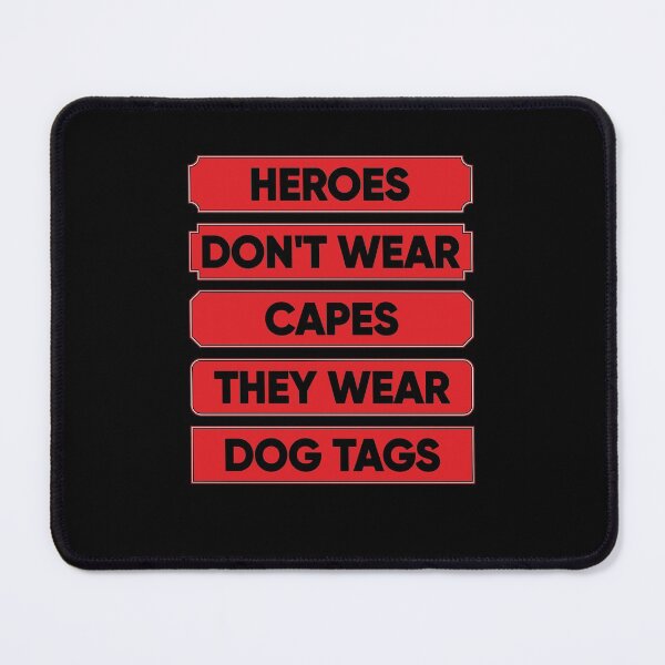 Item preview, Heroes Don't Wear Capes They Wear Dog Tags designed and sold by FridPix.