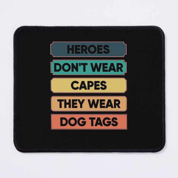 Item preview, Heroes Don't Wear Capes They Wear Dog Tags designed and sold by FridPix.