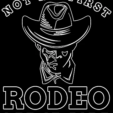 Artwork thumbnail, Not My First Rodeo - Let It Ride Western Cowboy Design by TeesForTheWorld