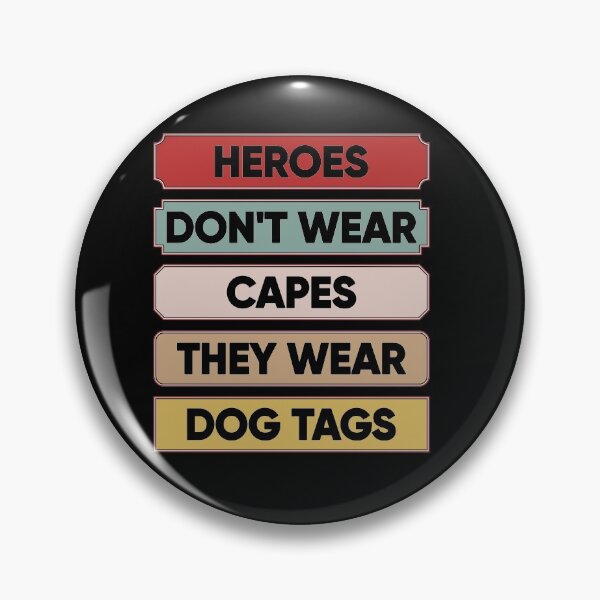 Item preview, Heroes Don't Wear Capes They Wear Dog Tags designed and sold by FridPix.