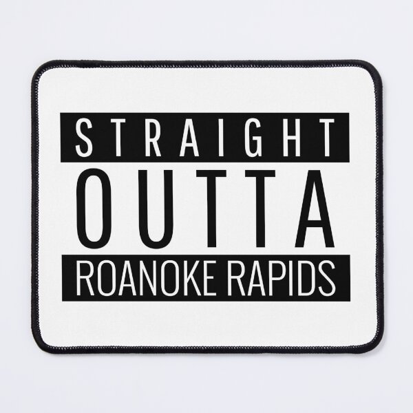 Item preview, Straight Outta Roanoke Rapids North Carolina  designed and sold by Teelogic.