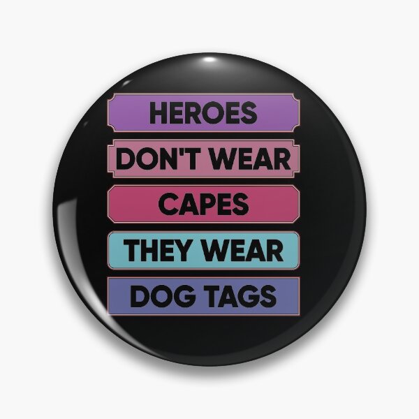 Item preview, Heroes Don't Wear Capes They Wear Dog Tags designed and sold by FridPix.