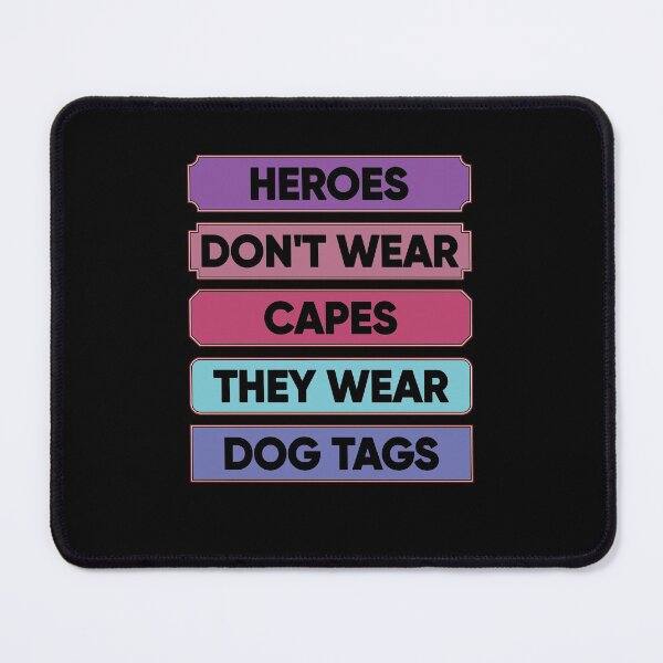 Item preview, Heroes Don't Wear Capes They Wear Dog Tags designed and sold by FridPix.