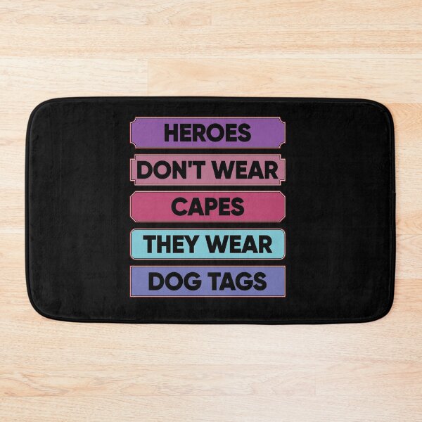 Item preview, Heroes Don't Wear Capes They Wear Dog Tags designed and sold by FridPix.