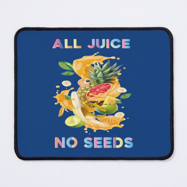 Item preview, All Juice No Seeds Essential Copy designed and sold by MARTINIFUSION.
