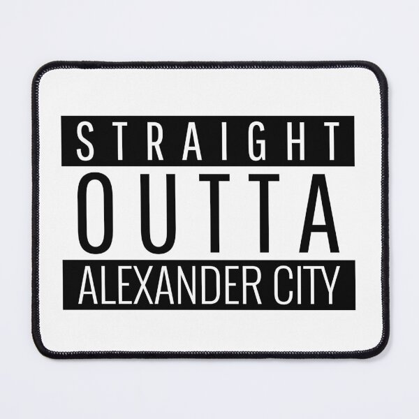 Item preview, Straight Outta Alexander City Alabama designed and sold by Teelogic.