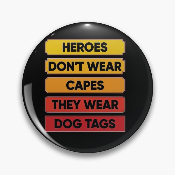 Item preview, Heroes Don't Wear Capes They Wear Dog Tags designed and sold by FridPix.