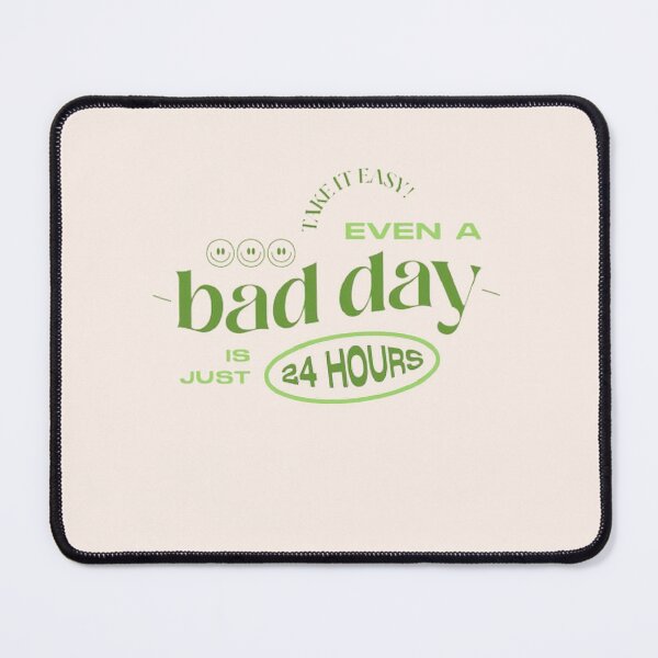 Item preview, EVEN A BAD DAY IS JUST 24 HOURS designed and sold by SAVAGEwav.