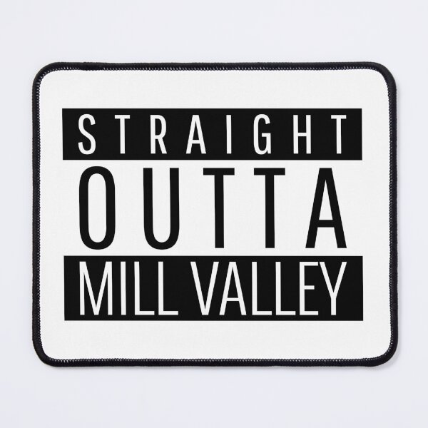 Item preview, Straight Outta Mill Valley California  designed and sold by Teelogic.
