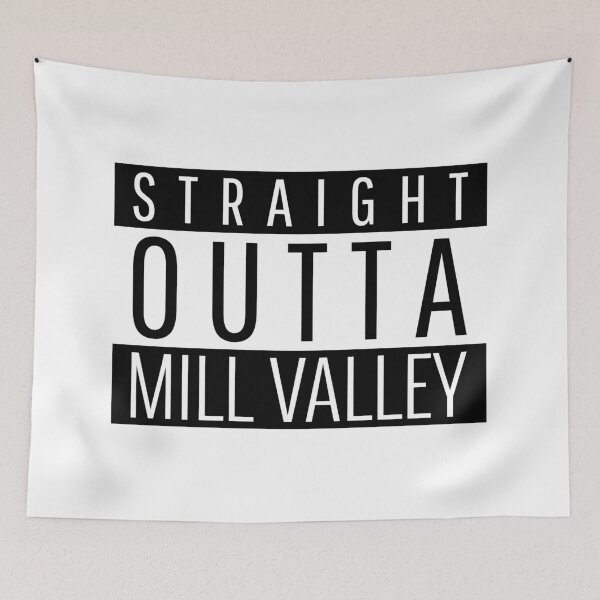 Item preview, Straight Outta Mill Valley California  designed and sold by Teelogic.