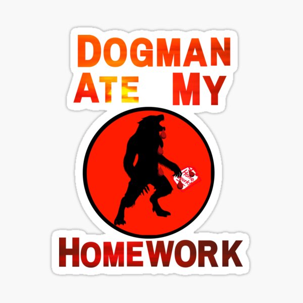 Dogman Ate My Homework Sticker