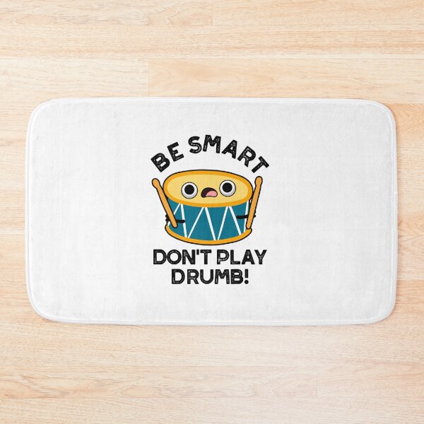 Item preview, Be Smart Don't Play Drumb Funny Drum Puns  designed and sold by punnybone.