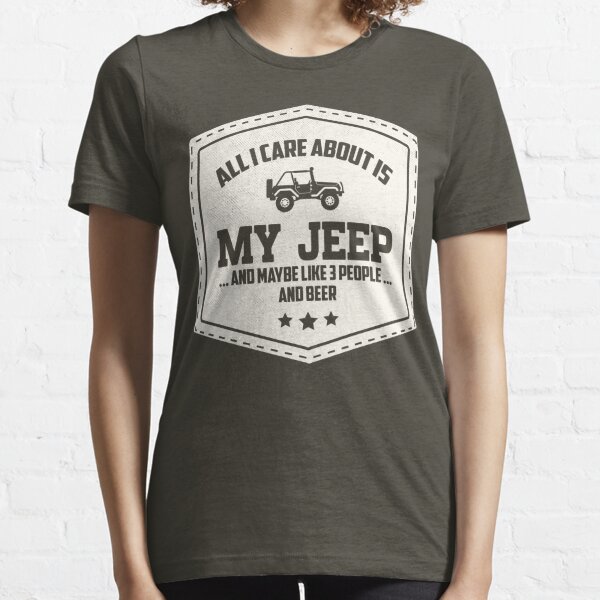 all i care about is my jeep shirt