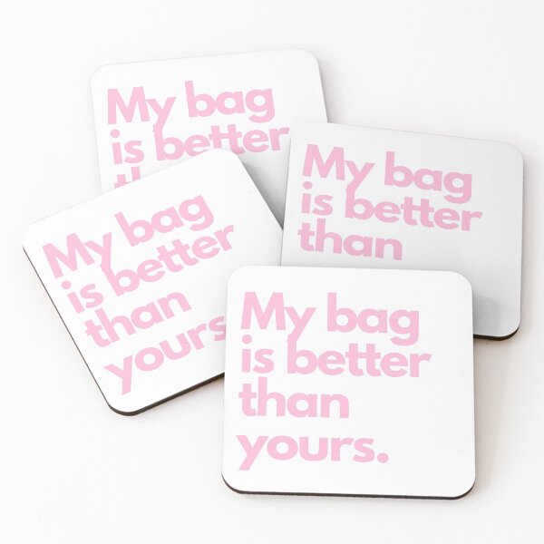 Item preview, My bag is better than yours.  designed and sold by Allthingssweet.