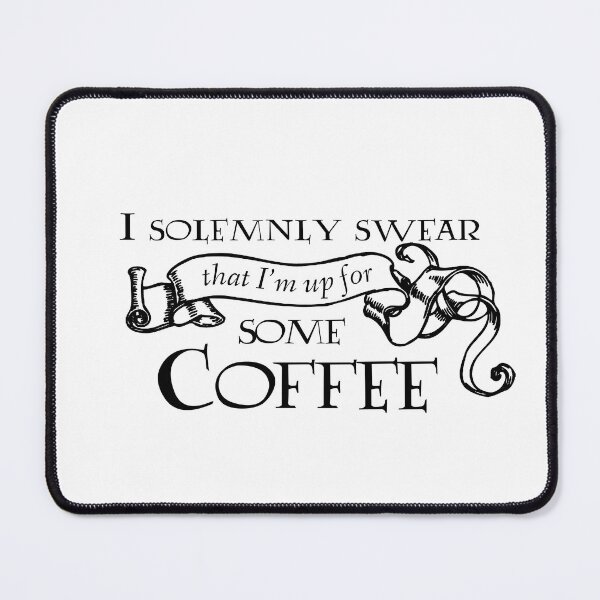 Item preview, I solemnly swear that I'm up for some coffee designed and sold by PoeticGear.