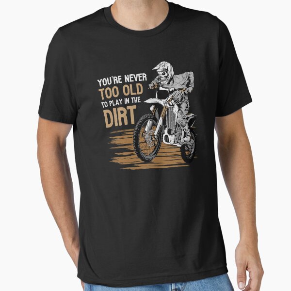 Item preview, You are never too old to play in the dirt Biking enduro motocross  designed and sold by grinta2021.