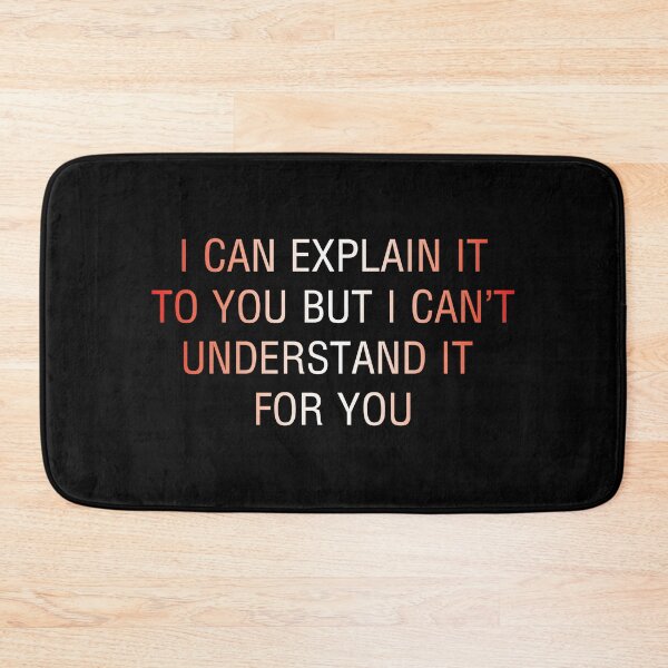Item preview, I Can Explain It To You But I Cant Understand - Funny Quote T-Shirt designed and sold by STTrillionTEES.