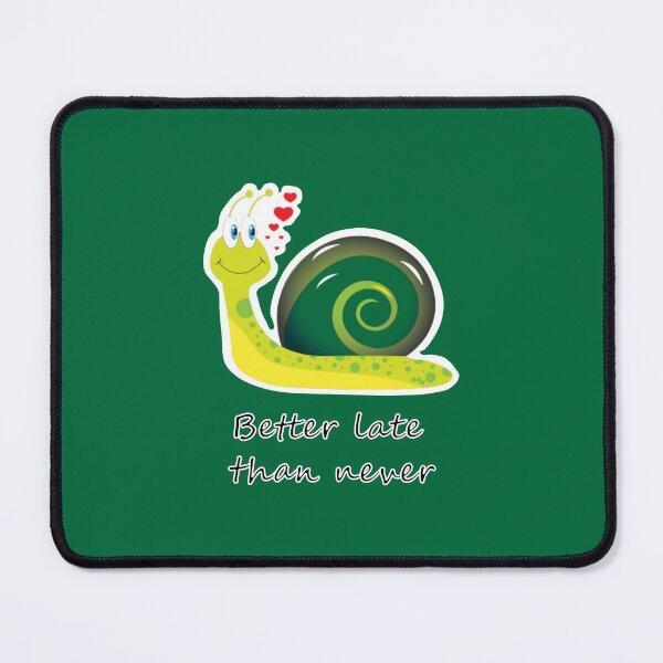 Item preview, Better late than never (green background) designed and sold by AhMath.