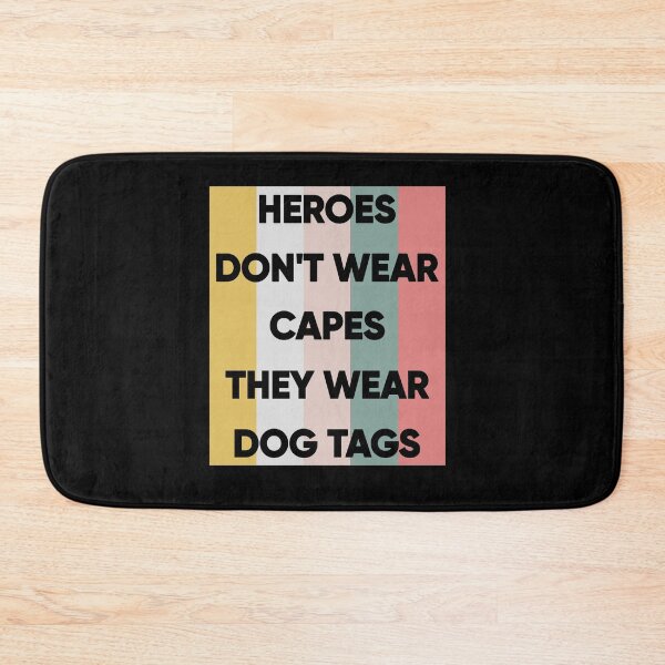 Item preview, Heroes Don't Wear Capes They Wear Dog Tags designed and sold by FridPix.