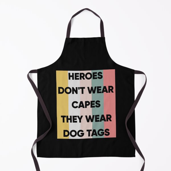 Item preview, Heroes Don't Wear Capes They Wear Dog Tags designed and sold by FridPix.