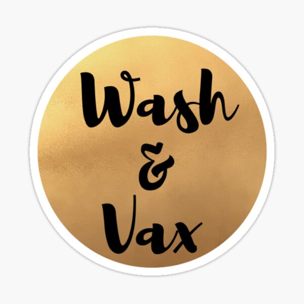 Item preview, Wash And Vax - Wash Hands And Get Vaccinated designed and sold by Digitalme Designs.