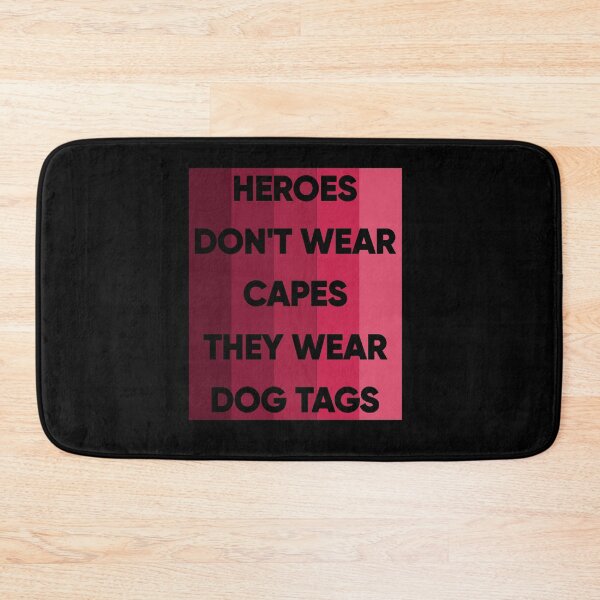 Item preview, Heroes Don't Wear Capes They Wear Dog Tags designed and sold by FridPix.