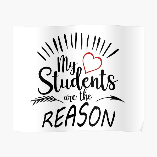 My Students are the Reason Poster