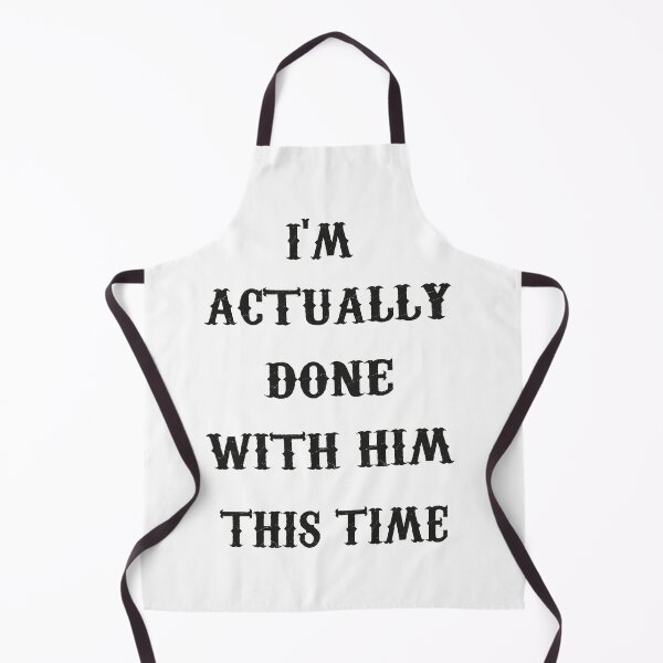 Item preview, I am actually done with him this time T-shirt  White Lie Party Moment designed and sold by Momo Shop.