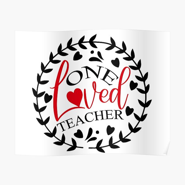 One Loved Teacher Poster