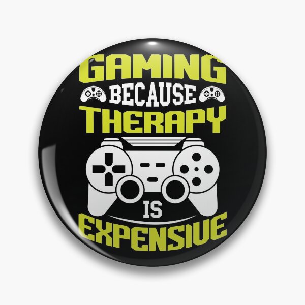 Item preview, gaming because theraphy is expensive designed and sold by jocliyu.