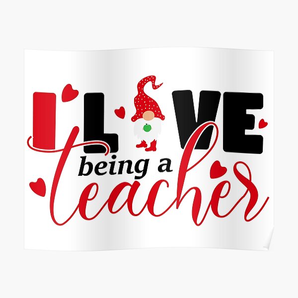 I Love being a Teacher Poster