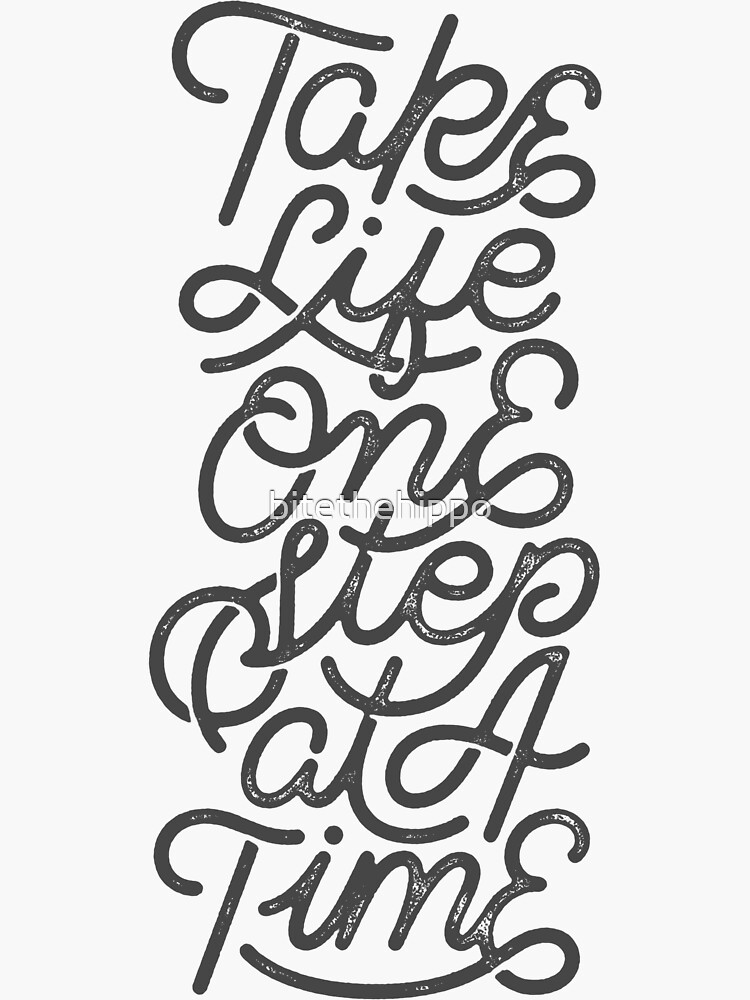 "One Step At A Time" Sticker for Sale by bitethehippo Redbubble