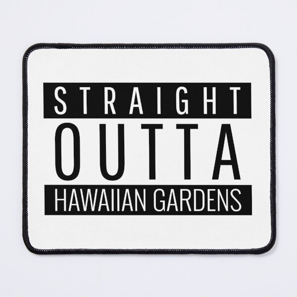 Item preview, Straight Outta Hawaiian Gardens California designed and sold by Teelogic.