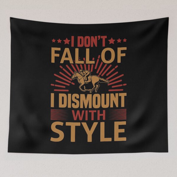 Item preview, Horses I don't fall of I dismount with Style designed and sold by der-faun.