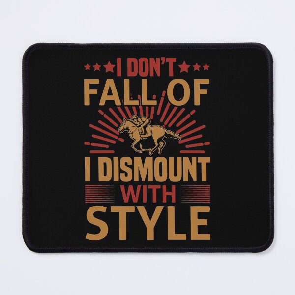 Item preview, Horses I don't fall of I dismount with Style designed and sold by der-faun.