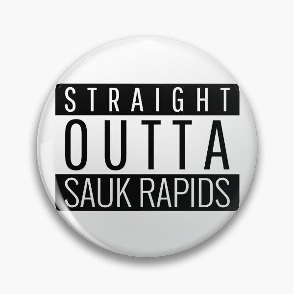 Item preview, Straight Outta Sauk Rapids Minnesota  designed and sold by Teelogic.