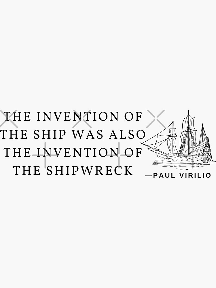 Thumbnail 3 of 3, Sticker, The invention of the ship was also the invention of the shipwreck designed and sold by willpate.