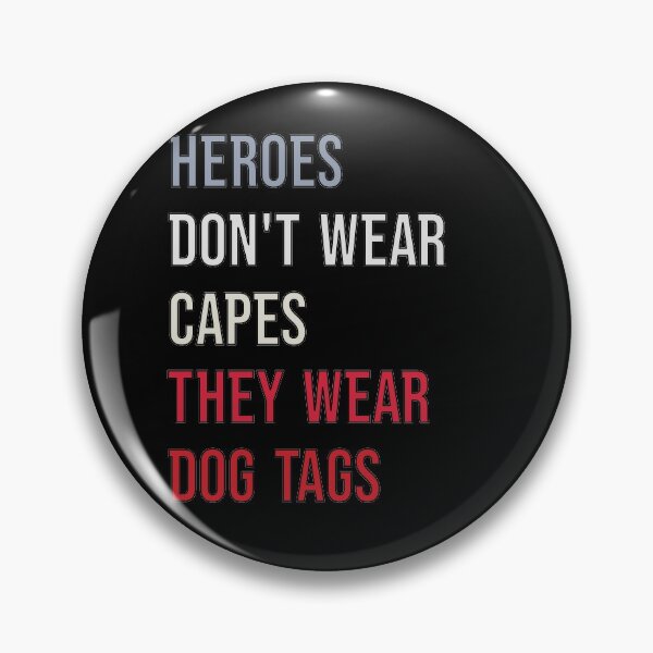 Item preview, Heroes Don't Wear Capes They Wear Dog Tags designed and sold by FridPix.