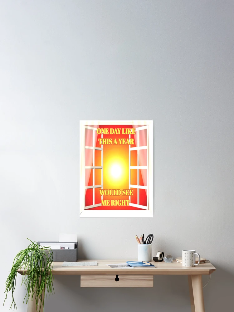 Thumbnail 2 of 3, Poster, One Day Like This designed and sold by RGPdesigns.